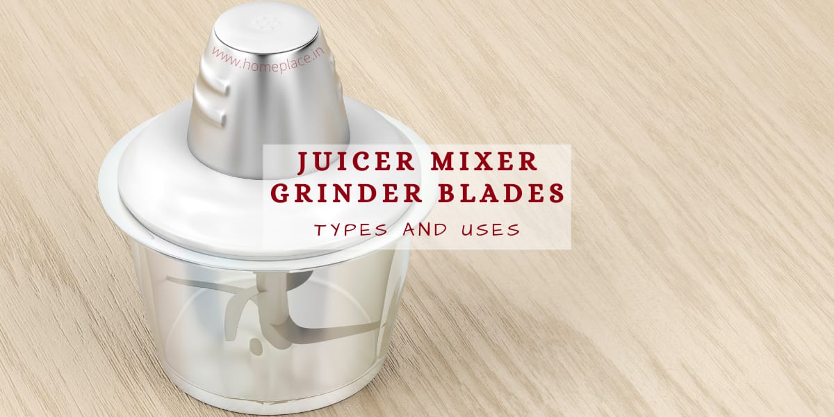 blades of juicer mixer grinder and their uses