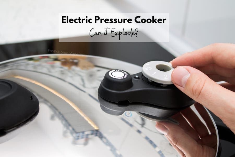 can an electric pressure cooker explode
