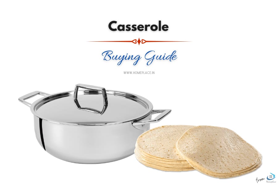 buying guide to choose the best casserole to keep roti warm